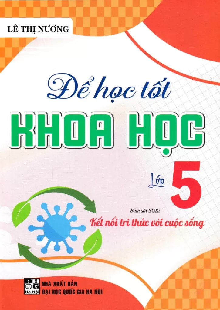 ĐỂ HỌC TỐT KHOA HỌC LỚP 5 (Bám sát SGK Kết nối tri thức)